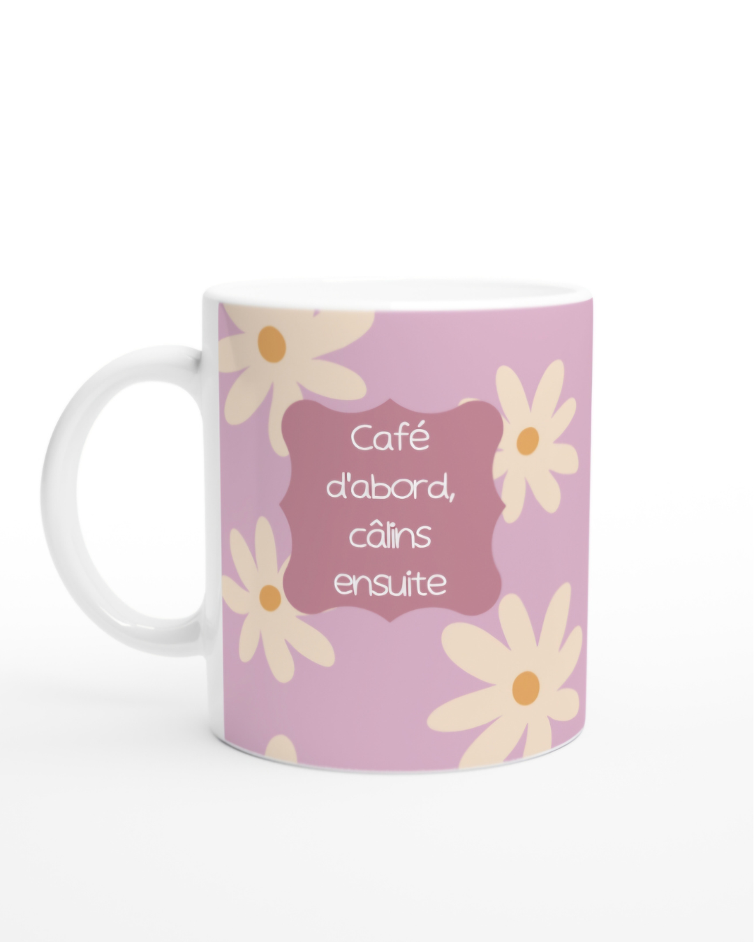 Tasse – café d'abord, câlins ensuite