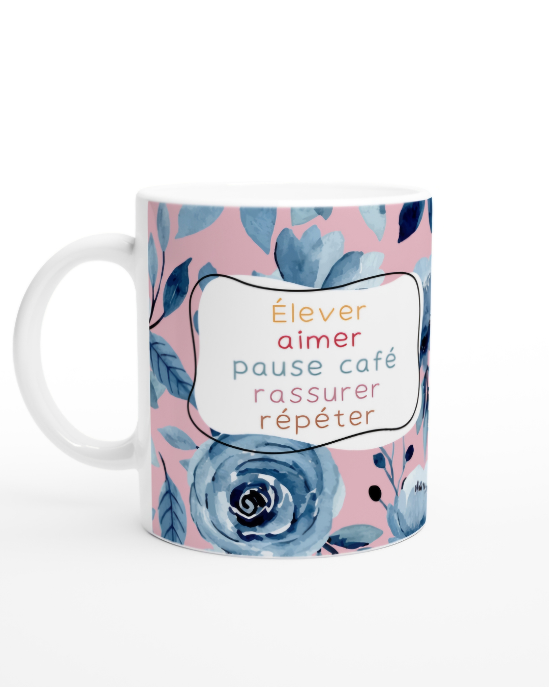 Tasse - Élever, aimer, pause café, rassurer, répéter (modèle 1)