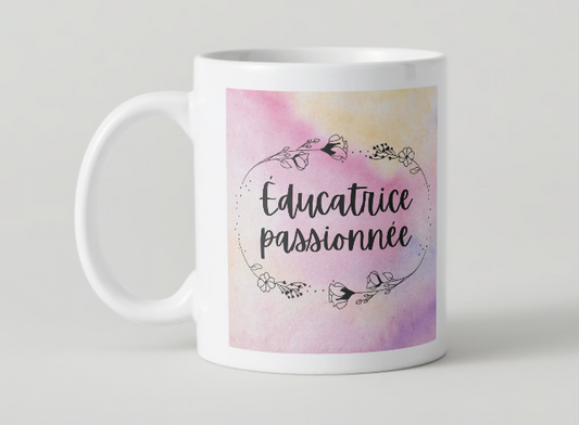 Tasse - Éducatrice passionnée