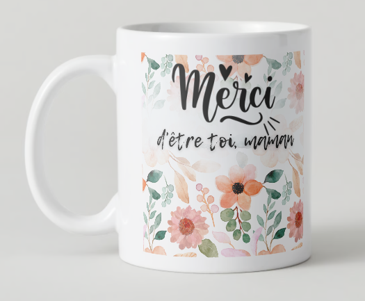 Tasse - Merci d'être toi maman