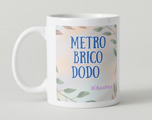 Tasse éducatrice - Metro Brico Dodo