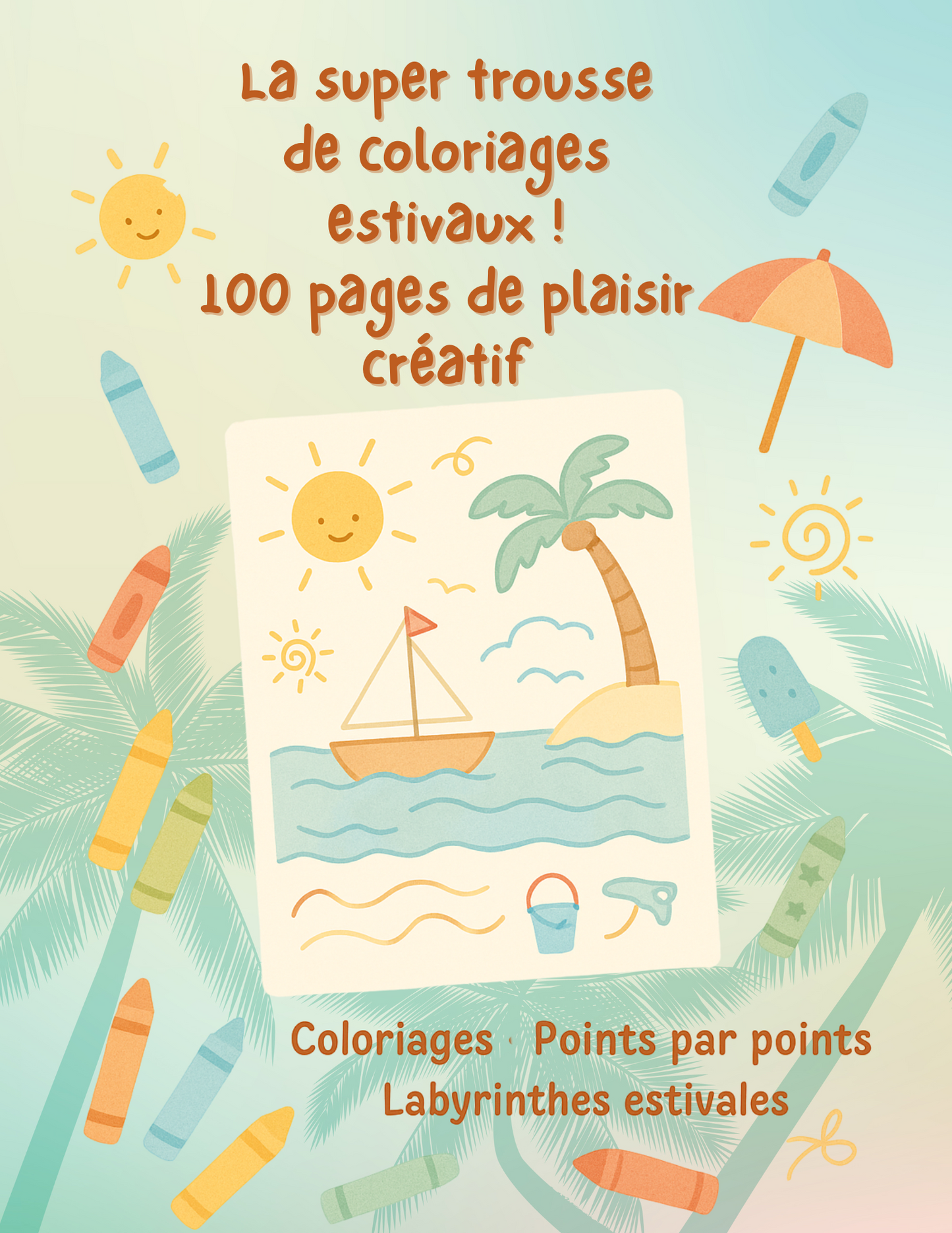 Super trousse des 100 coloriages d'été
